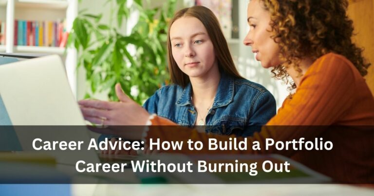Career Advice: How to Build a Portfolio Career Without Burning Out