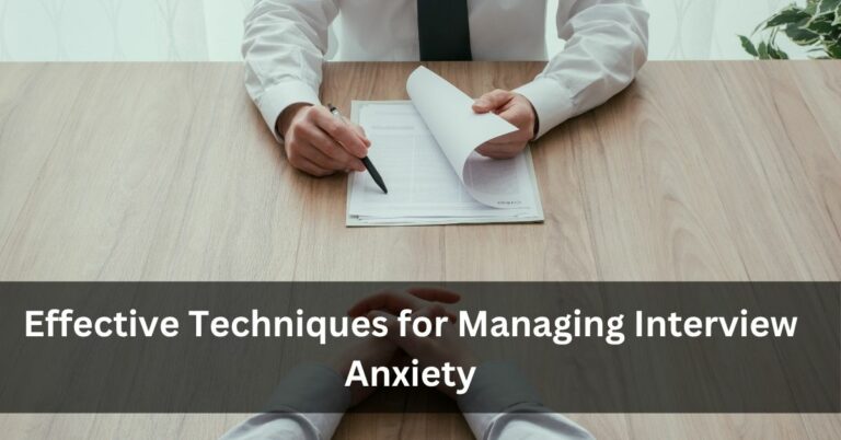 Effective Techniques for Managing Interview Anxiety