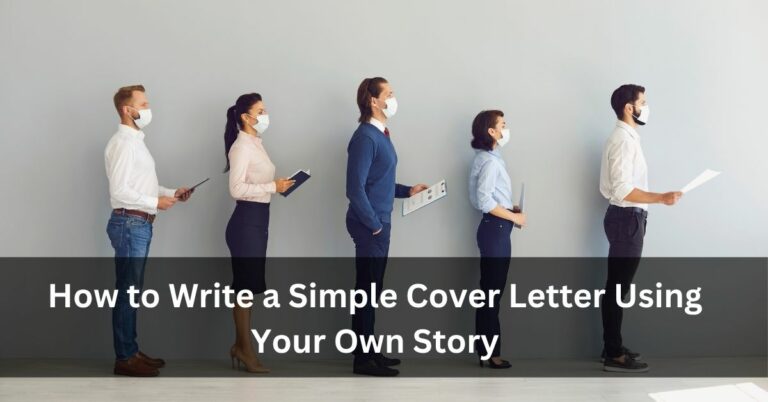 How to Write a Simple Cover Letter Using Your Own Story