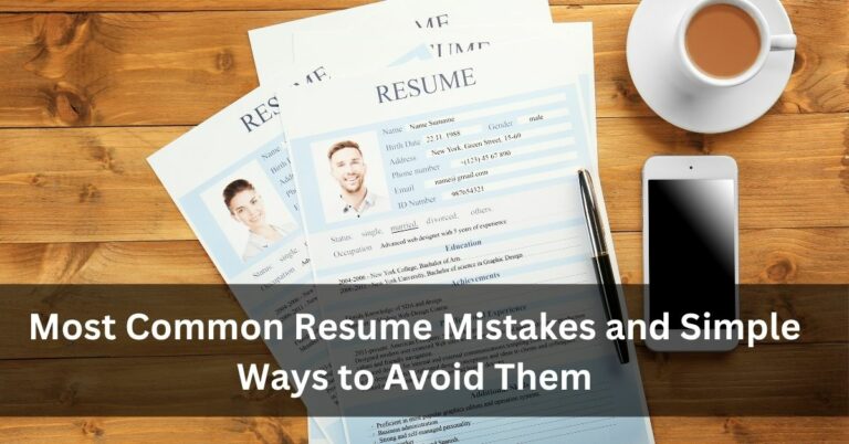 Most Common Resume Mistakes and Simple Ways to Avoid Them