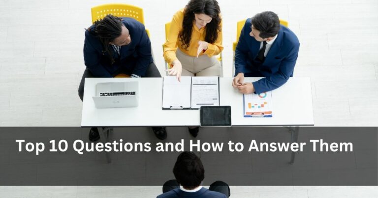 Top 10 Questions and How to Answer Them